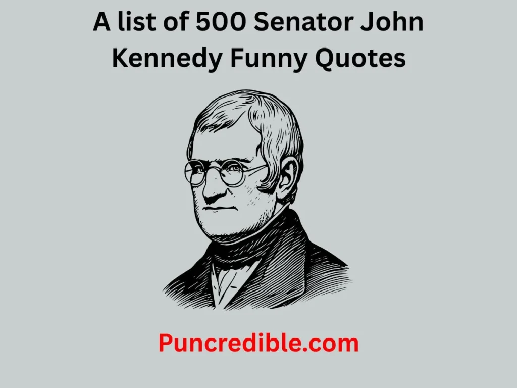 Senator John Kennedy Funny Quotes