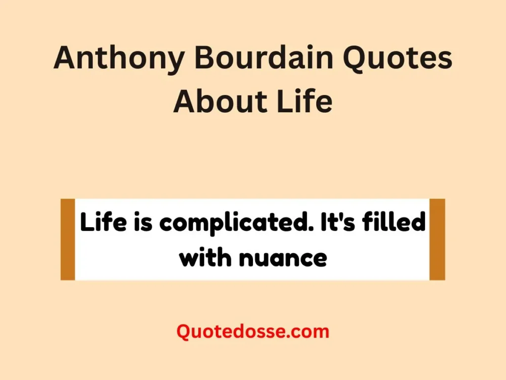 Anthony Bourdain Quotes About Life