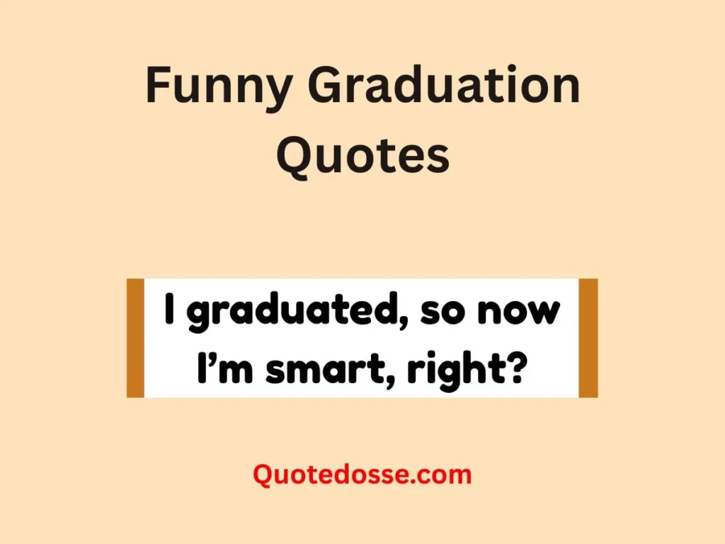 Funny Graduation Quotes