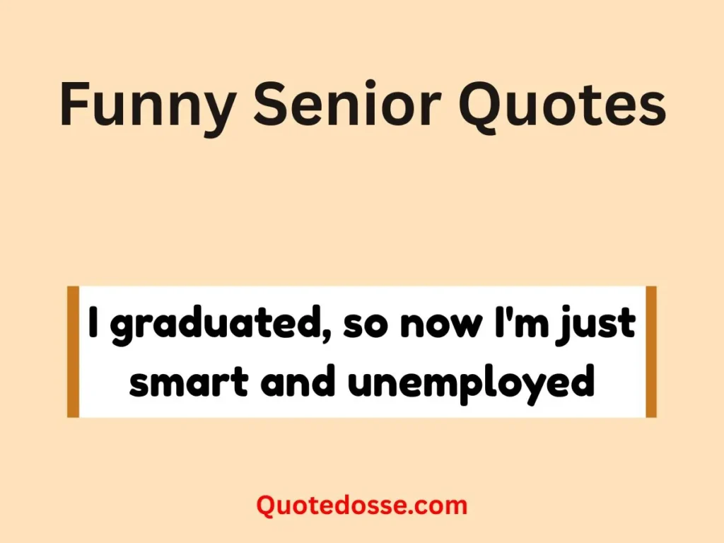 Funny Senior Quotes