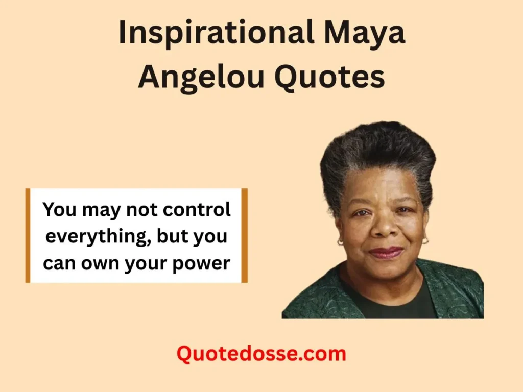 Inspirational Maya Angelou Quotes