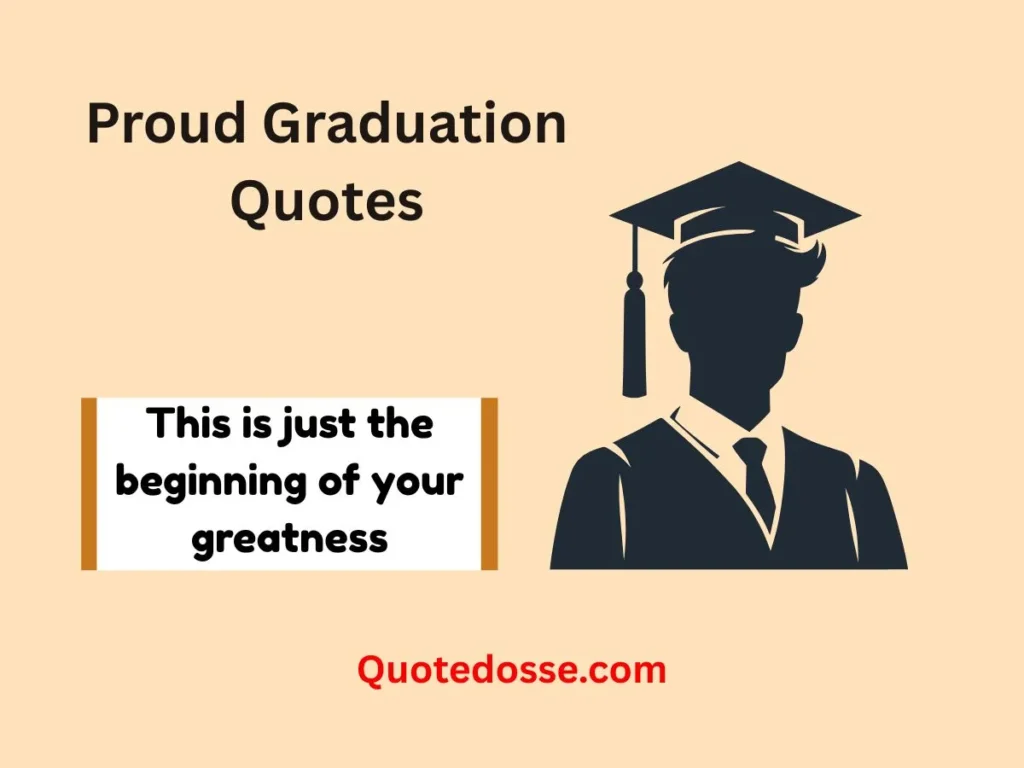 Proud Graduation Quotes